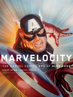 Marvelocity: The Marvel Comics Art of Alex Ross - Alex Ross