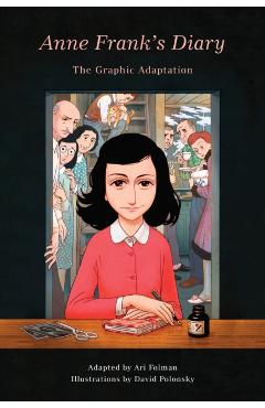 Anne Frank's Diary: The Graphic Adaptation - Anne Frank