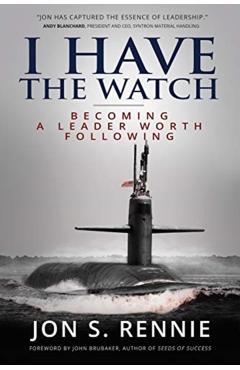 I Have the Watch: Becoming a Leader Worth Following - John Brubaker