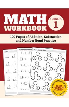 Math Workbook Grade 1: 100 Pages of Addition, Subtraction and Number Bond Practice - Elita Nathan