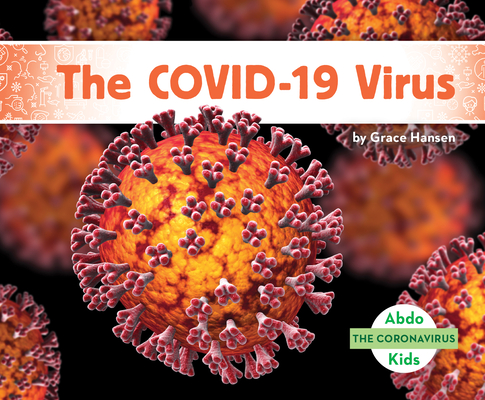 The Covid-19 Virus - Grace Hansen