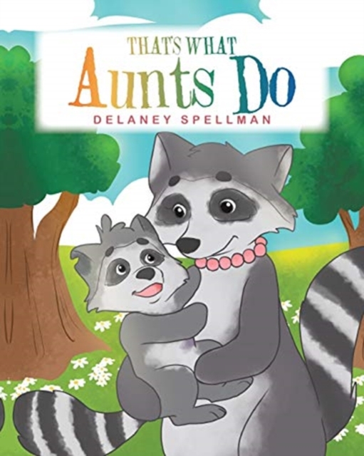 That's What Aunts Do - Delaney Spellman
