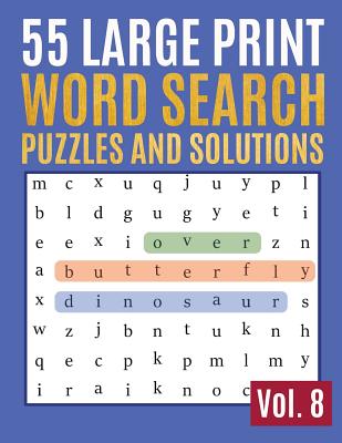 55 Large Print Word Search Puzzles And Solutions: Activity Book for Adults and kids Large Print - Hours of brain-boosting entertainment for adults and - Johan Publishers