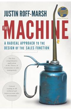 Poza produsului The Machine: A Radical Approach to the Design of the Sales Function - Justin Roff-marsh