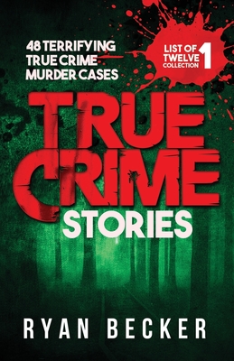 True Crime Stories: 48 Terrifying True Crime Murder Cases - True Crime Seven