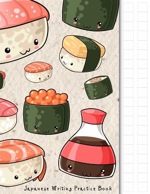 Japanese Writing Practice Book: Kawaii Sushi Themed Genkouyoushi Paper Notebook to Practise Writing Japanese Kanji Characters and Kana Scripts Such as - Japanese Writing Paper Company
