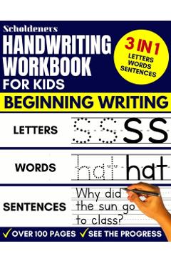 Handwriting Workbook for Kids: 3-in-1 Writing Practice Book to Master Letters, Words & Sentences - Scholdeners
