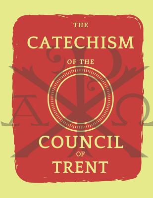 Catechism of the Council of Trent - Catholic Church
