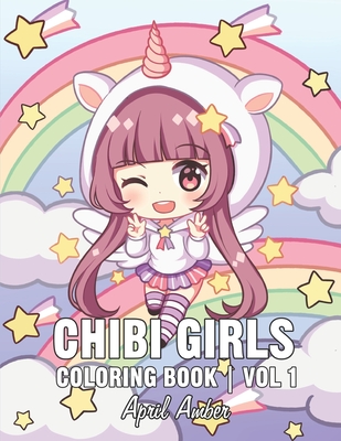 Chibi Girls Coloring Book: For Kids with Cute Lovable Kawaii Characters In Fun Fantasy Anime, Manga Scenes - April Amber