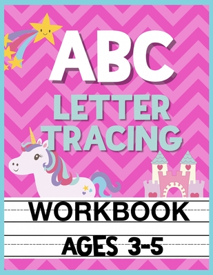ABC Letter Tracing Workbook Ages 3-5: Kids Pre-K, Kindergarten, and Preschool Practice Book to Writing Letters - Christina Romero