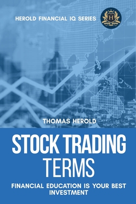 Stock Trading Terms - Financial Education Is Your Best Investment - Thomas Herold