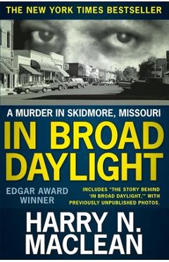 Coperta cărții 'In Broad Daylight: A murder in Skidmore, Missouri - Harry N. Maclean'