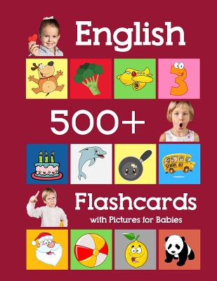 English 500 Flashcards with Pictures for Babies: Learning homeschool frequency words flash cards for child toddlers preschool kindergarten and kids - Julie Brighter