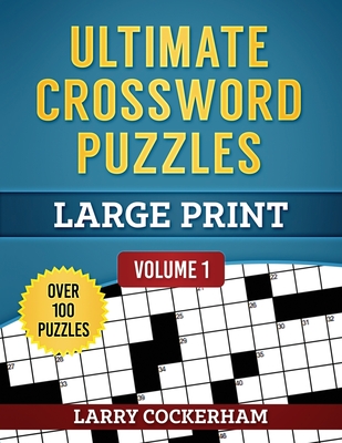 Ultimate Crossword Puzzles: Large Print - Larry W. Cockerham