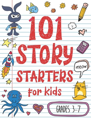 101 Story Starters for Kids: One-Page Prompts to Kick Your Imagination into High Gear - Batch Of Books