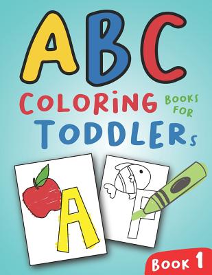 ABC Coloring Books for Toddlers Book1: A to Z coloring sheets, JUMBO Alphabet coloring pages for Preschoolers, ABC Coloring Sheets for kids ages 2-4, - Salmon Sally