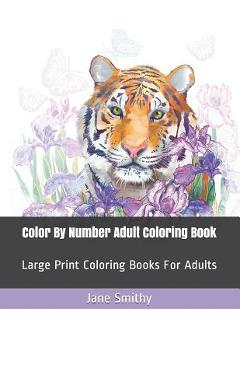 Adult Color by Number Coloring Book: Large Print Butterflies