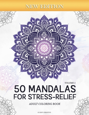 50 Mandalas for Stress-Relief (Volume 1) Adult Coloring Book: Beautiful Mandalas for Stress Relief and Relaxation - Zeny Creative