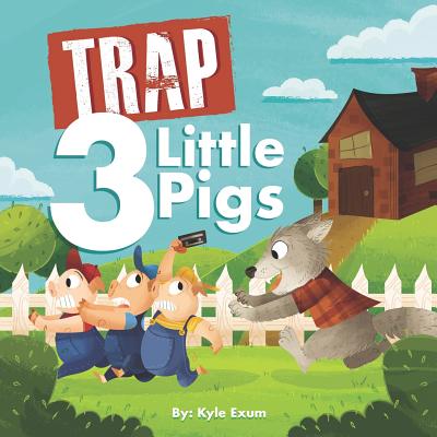 Trap 3 Little Pigs: Lyrically Accurate Version - Kyle Exum