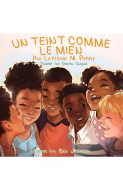 Un Teint Comme Le Mien - Latashia M. Perry