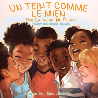 Un Teint Comme Le Mien - Latashia M. Perry