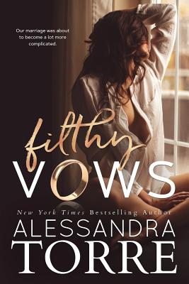 Filthy Vows - Alessandra Torre