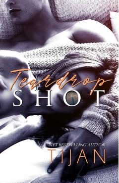 Teardrop Shot - Tijan