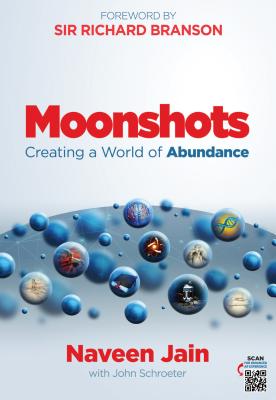 Moonshots: Creating a World of Abundance - Naveen Jain