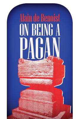 On Being a Pagan - Alain De Benoist