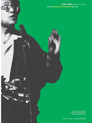 Dream of Europe: Selected Seminars and Interviews: 1984-1992 - Audre Lorde