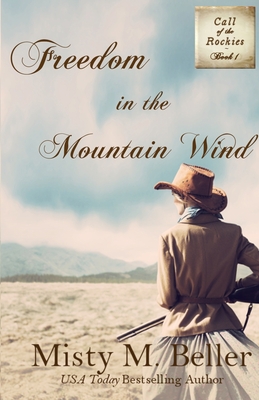 Freedom in the Mountain Wind - Misty M. Beller