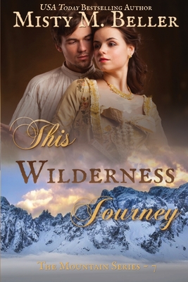 This Wilderness Journey - Misty M. Beller