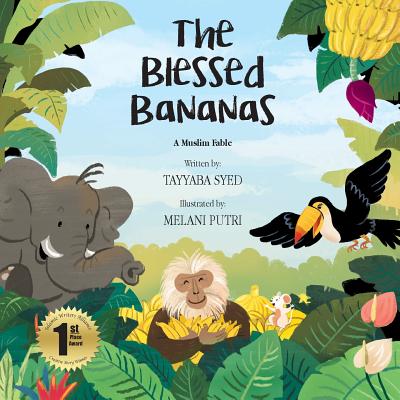 The Blessed Bananas: A Muslim Fable - Tayyaba Syed