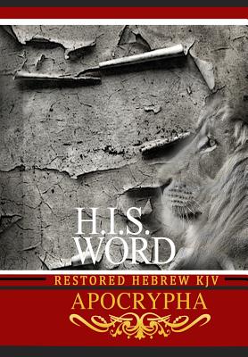 H.I.S. Word Restored Hebrew KJV Apocrypha - Khai Yashua Press