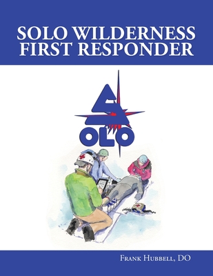 SOLO Wilderness First Responder - Frank Hubbell