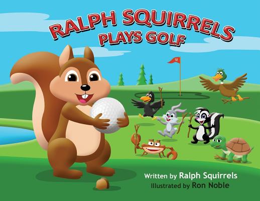 Ralph Squirrels Plays Golf - Raleigh Squires