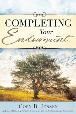 Completing Your Endowment - Cory B. Jensen