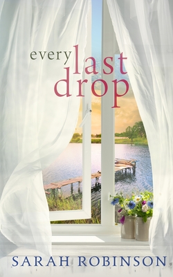 Every Last Drop - Sarah Robinson