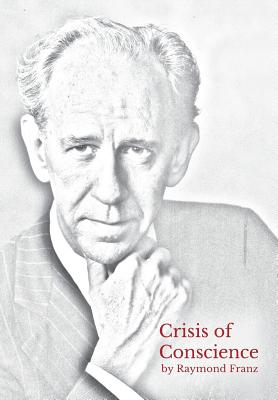 Crisis of Conscience: The story of the struggle between loyalty to God and loyalty to one's religion. - Raymond Franz