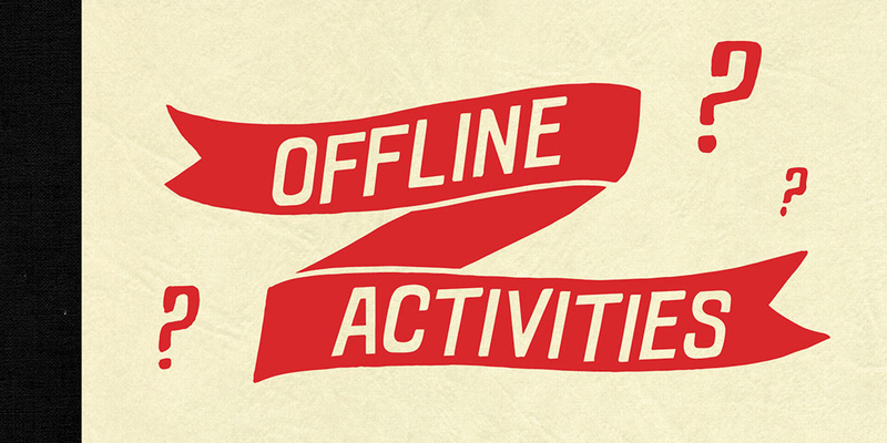 Offline Activities - Tamara Shopsin