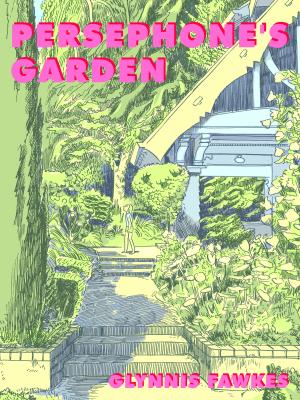 Persephone's Garden - Glynnis Fawkes