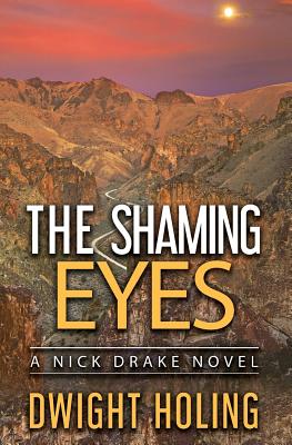 The Shaming Eyes - Dwight Holing