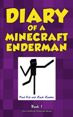 Diary of a Minecraft Enderman Book 1: Enderman Rule! - Pixel Kid