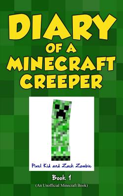 Diary of a Minecraft Creeper Book 1: Creeper Life - Pixel Kid