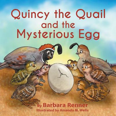 Quincy the Quail and the Mysterious Egg - Barbara Renner