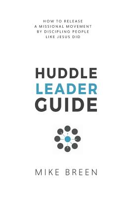 Huddle Leader Guide, 2nd Edition - Mike Breen