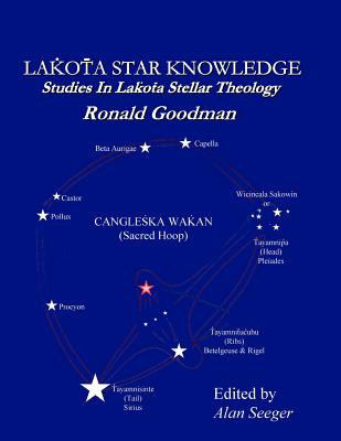Lakota Star Knowledge: Studies in Lakota Stellar Theology - Alan Seeger
