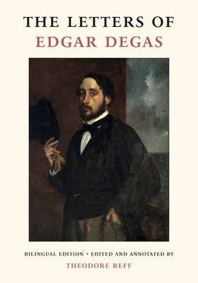 The Letters of Edgar Degas - Theodore Reff
