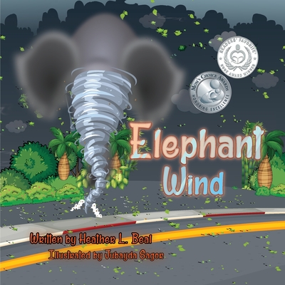Elephant Wind: A Tornado Safety Book - Heather L. Beal