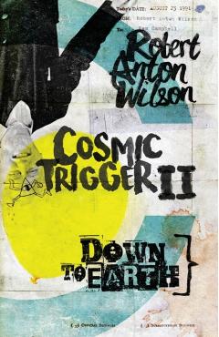 Cosmic Trigger II: Down to Earth - Robert Anton Wilson